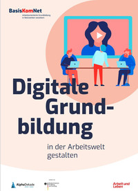 Hier ist das Cover der Handreichung "Digitale Grundbildung in der Arbeitswelt gestalten" abgebildet.