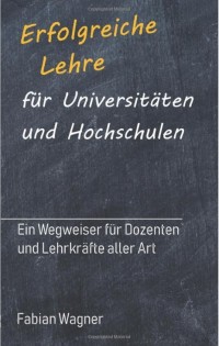 Das Bild zeigt das Cover "Erfolgreiche Lehre für Universitäten und Hochschulen.