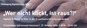 Wer nicht klickt, ist raus?!
