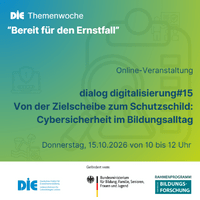 Das Bild zeigt die Veranstaltungsankündigung des dialog digitalisierung#15 mit dem Thema "Von der Zielscheibe zum Schutzschild: Cybersicherheit im Bildungsalltag"